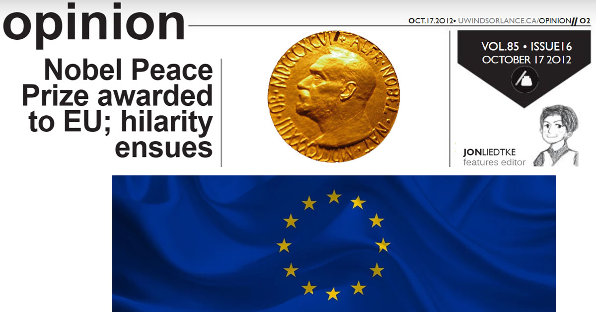 UWindsor Lance Nobel Peace Prize awarded to EU; hilarity ensues Issue 16, Volume 85 Oct. 17, 2012 Jon Liedtke Page 2