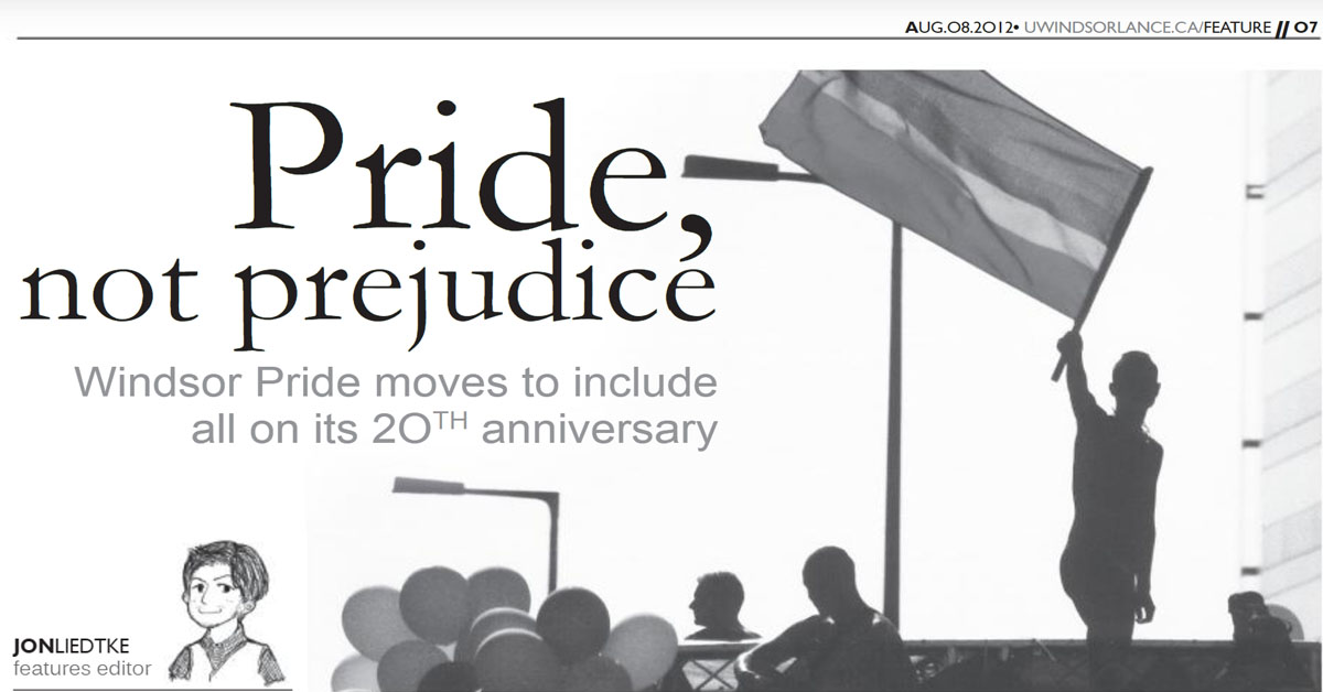 UWindsor Lance Pride, not prejudice Issue 08, Volume 85 Aug. 8, 2012 Jon Liedtke Page 7