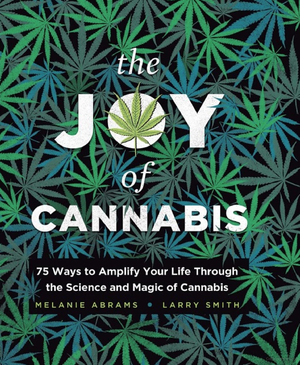 Joy of Cannabis. (Larry Smith & Melanie Abrams)