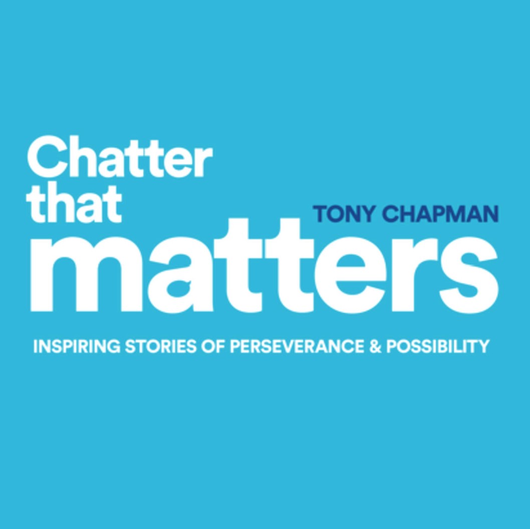Tony Chapman Chatter That Matters