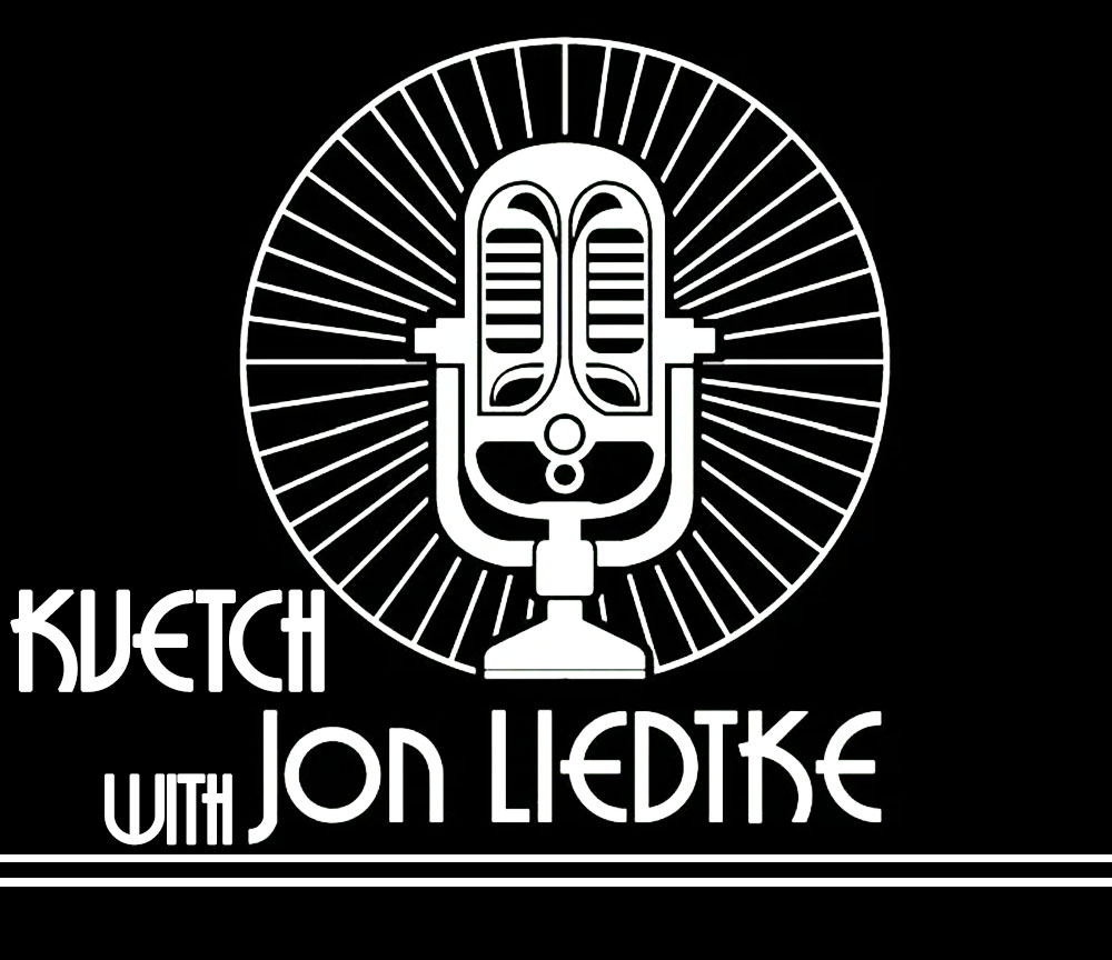 Kvetch with Jon Liedtke